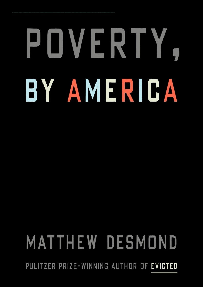 Book Cover of Matthew Desmond’s Poverty, By America